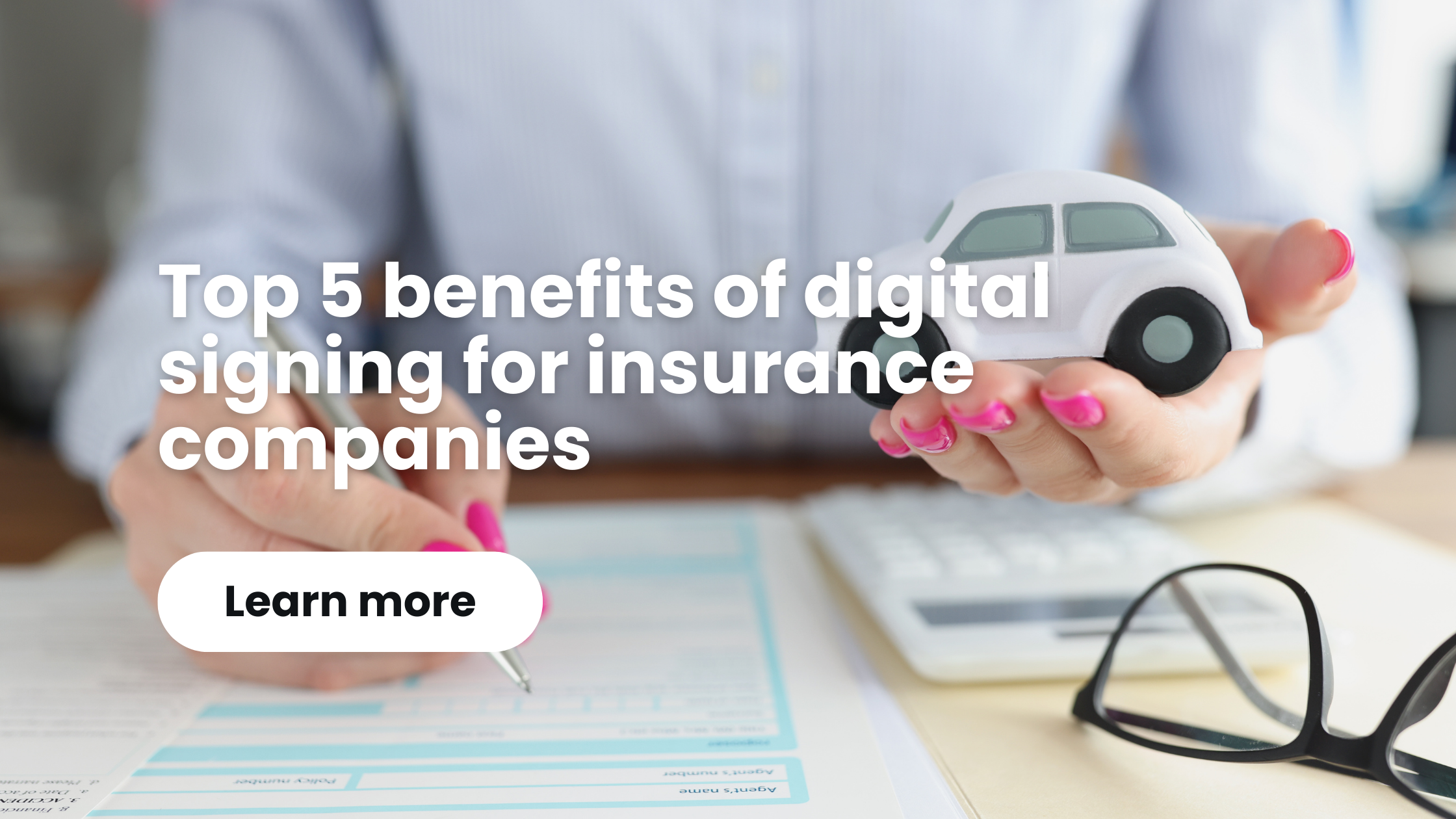Signing Insurance Top 5 benefits of digital signing for insurance companies – eSignHaven